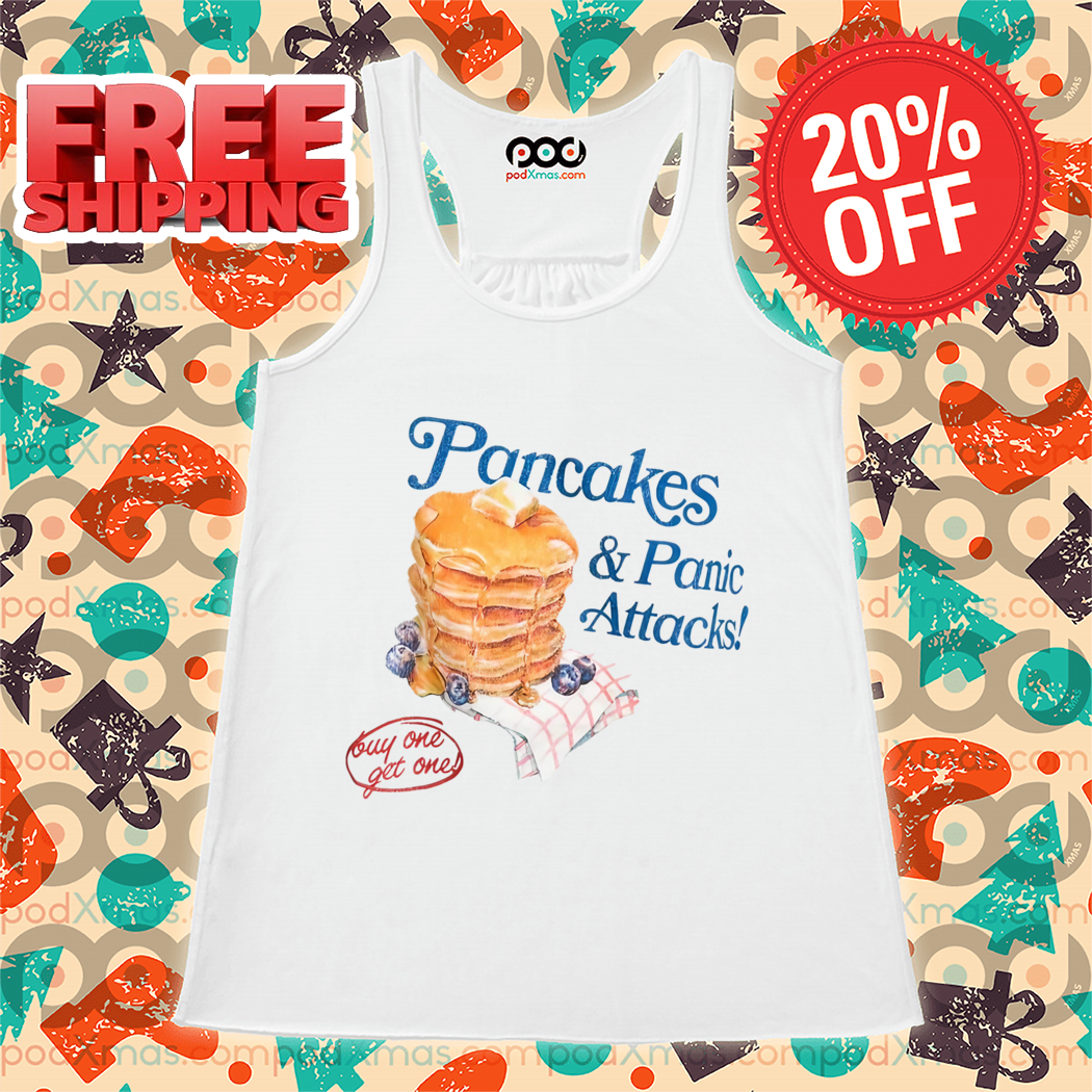 Pancakes Panic Attacks Buy One Get One 2024 Shirt