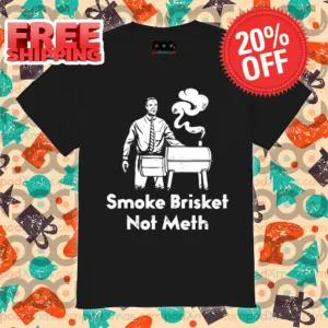 Smoke Brisket Not Meth 2024 Vintage Shirt