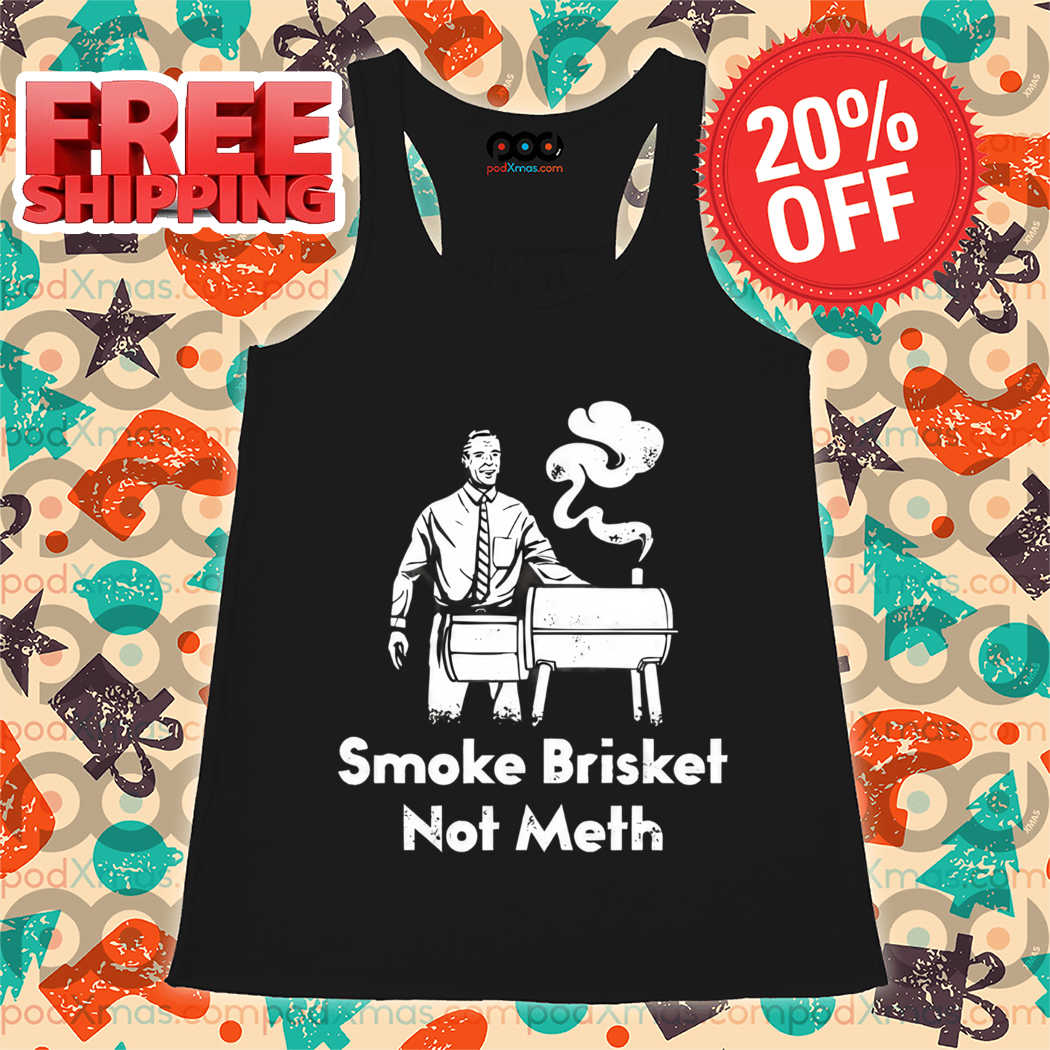Smoke Brisket Not Meth 2024 Vintage Shirt