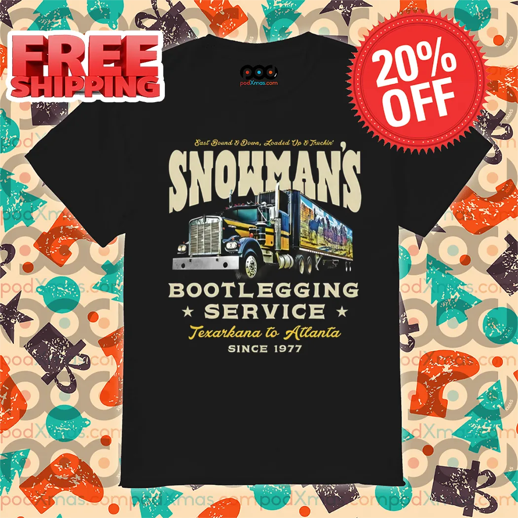 Truck Snowman's Bootlegging Service Texarkana To Atlanta Since 1977 Shirt
