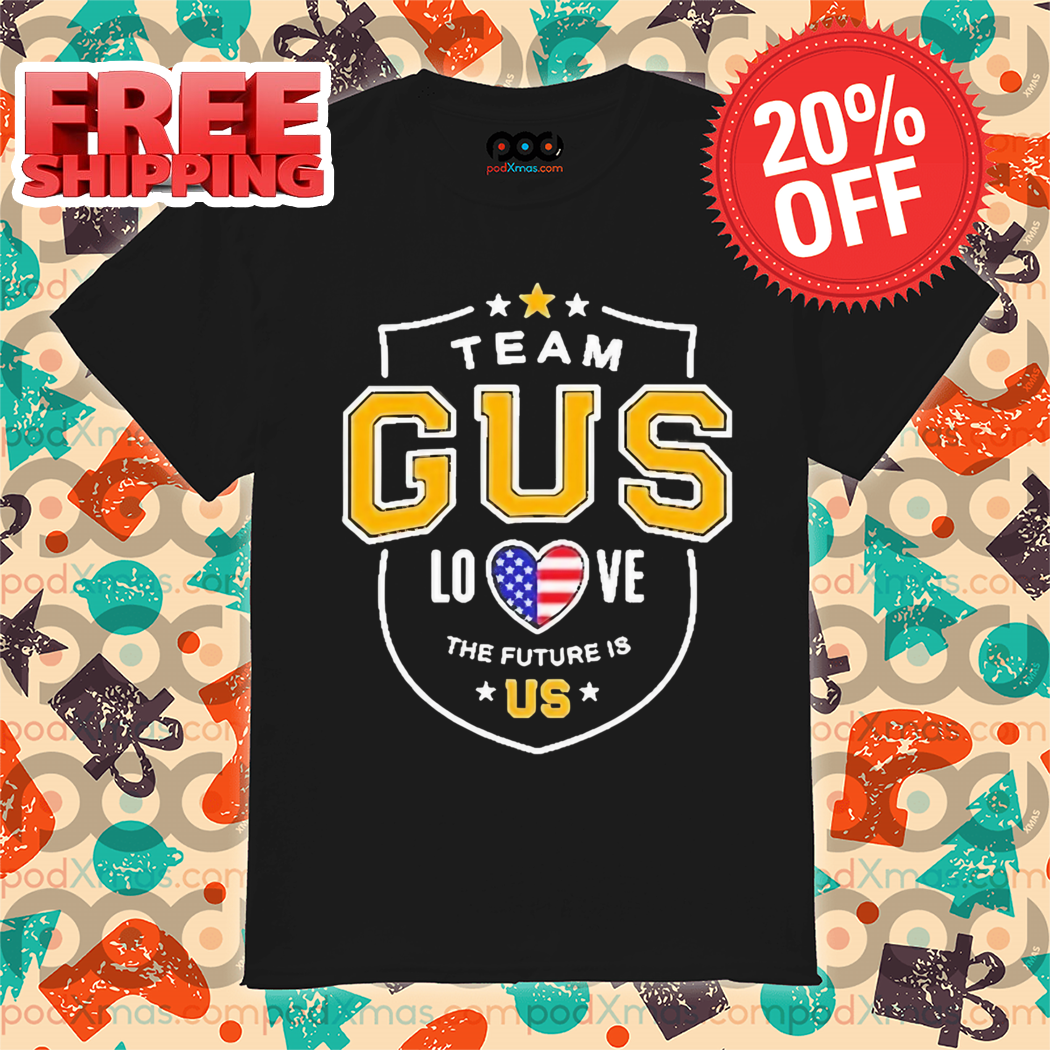 Team Gus Walz 2024 Love The Future Is Us Harris Walz Shirt