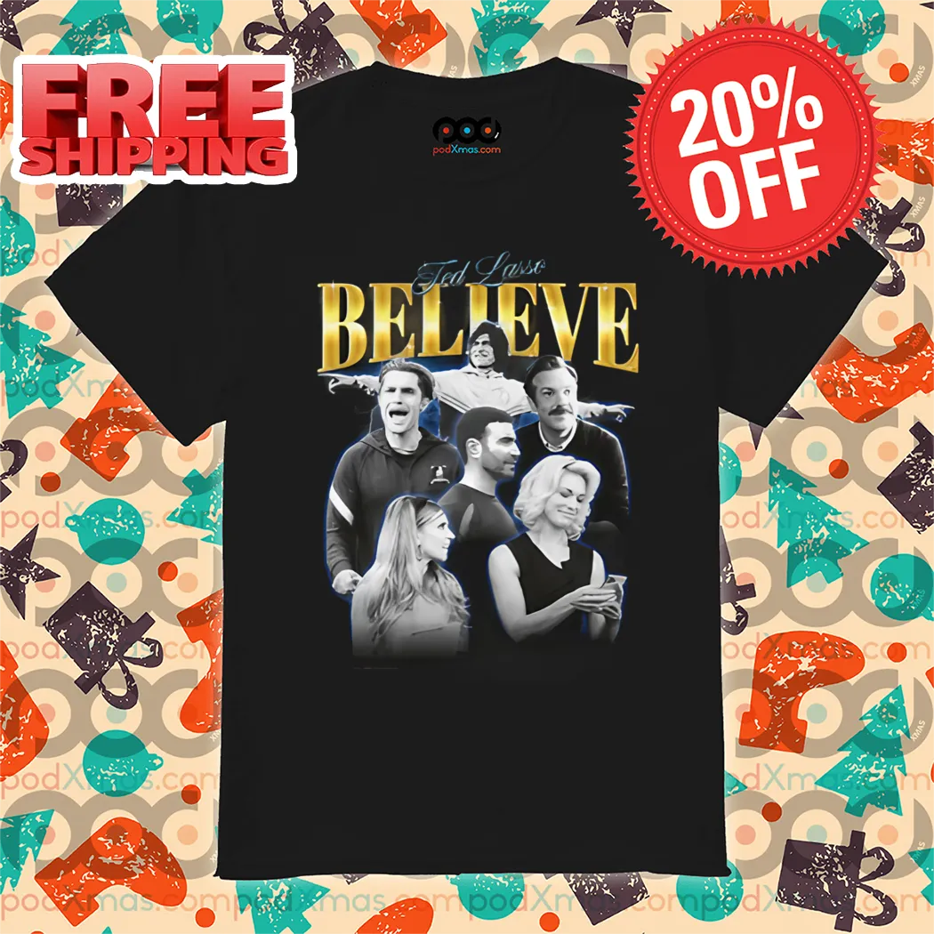 Ted Lasso Believe Vintage 2024 Shirt