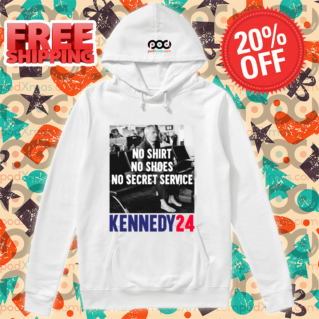 No Shirt No Shoes No Secret Service Kennedy 24 Shirt