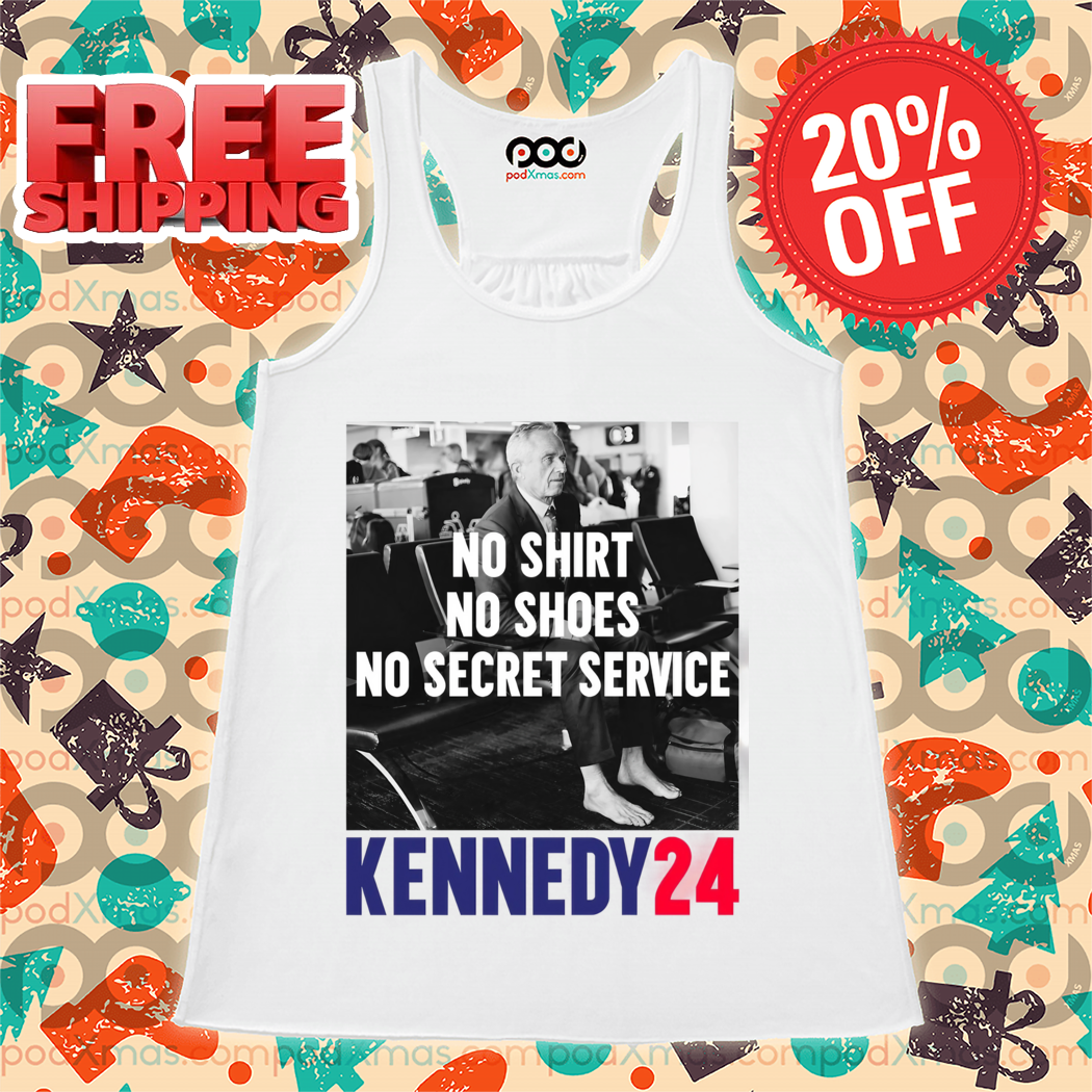 No Shirt No Shoes No Secret Service Kennedy 24 Shirt