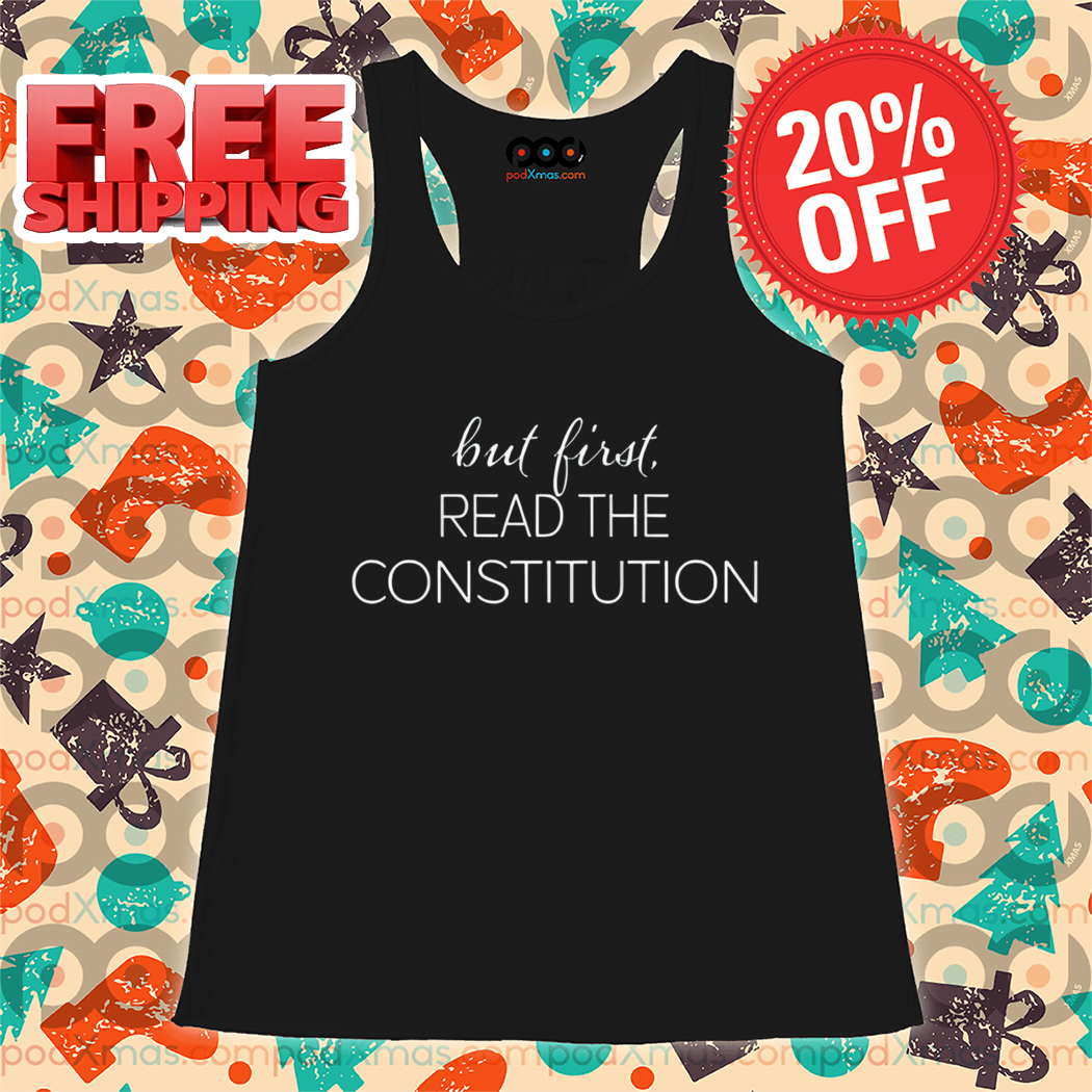 But First Read The Constitution 2024 Shirt