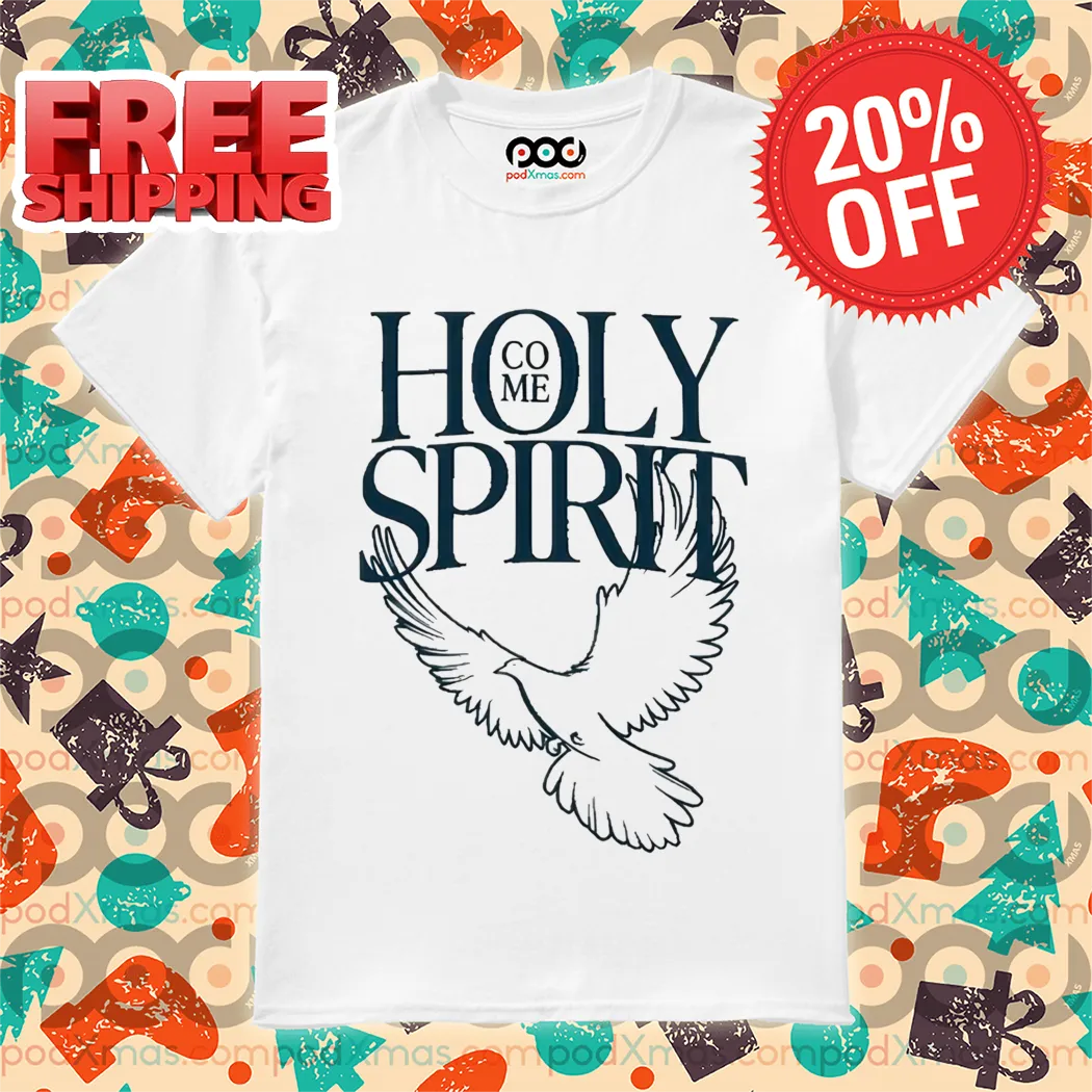 Come Holy Spirit Bird Shirt