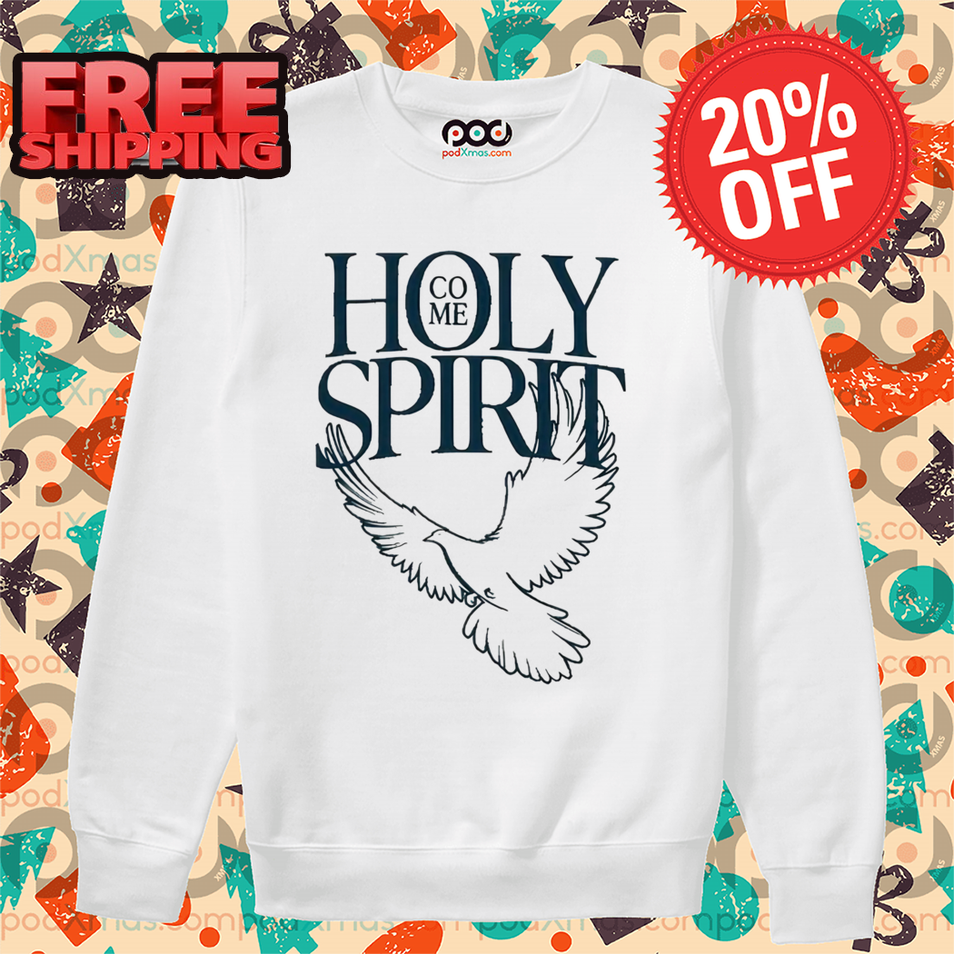 Come Holy Spirit Bird Shirt