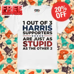 1 Out Of 3 Harris Supporters Are Just As Stupid As The Other 2 Vintage Shirt