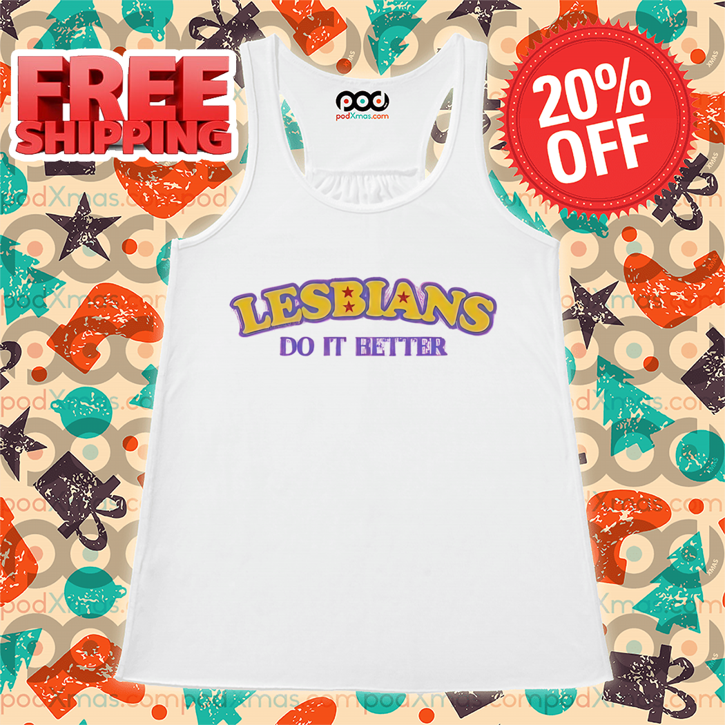 Lesbians Do It Better 2024 Shirt