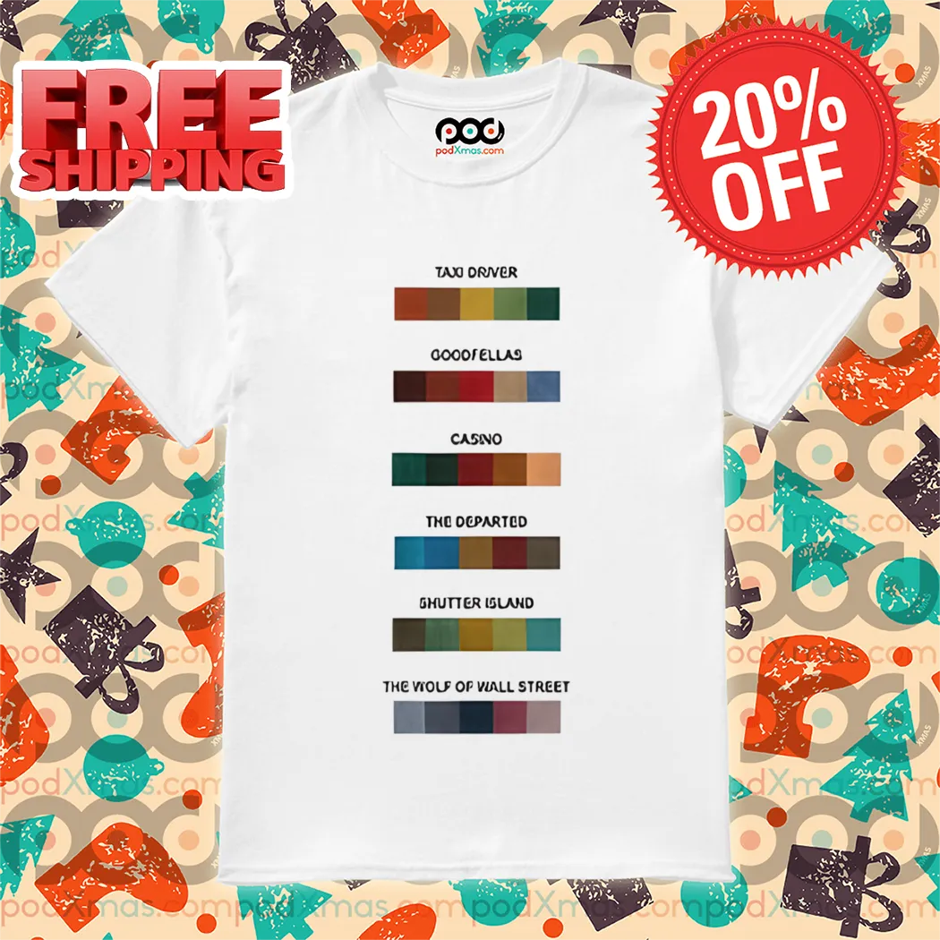 Colors Taxi Driver Goodfellas Casino The Departed Shutter Island The Wolf Of Wall Street Shirt