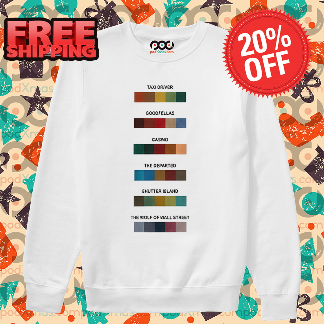Colors Taxi Driver Goodfellas Casino The Departed Shutter Island The Wolf Of Wall Street Shirt Colors Taxi Driver Goodfellas Casino The Departed Shutter Island The Wolf Of Wall Street Shirt