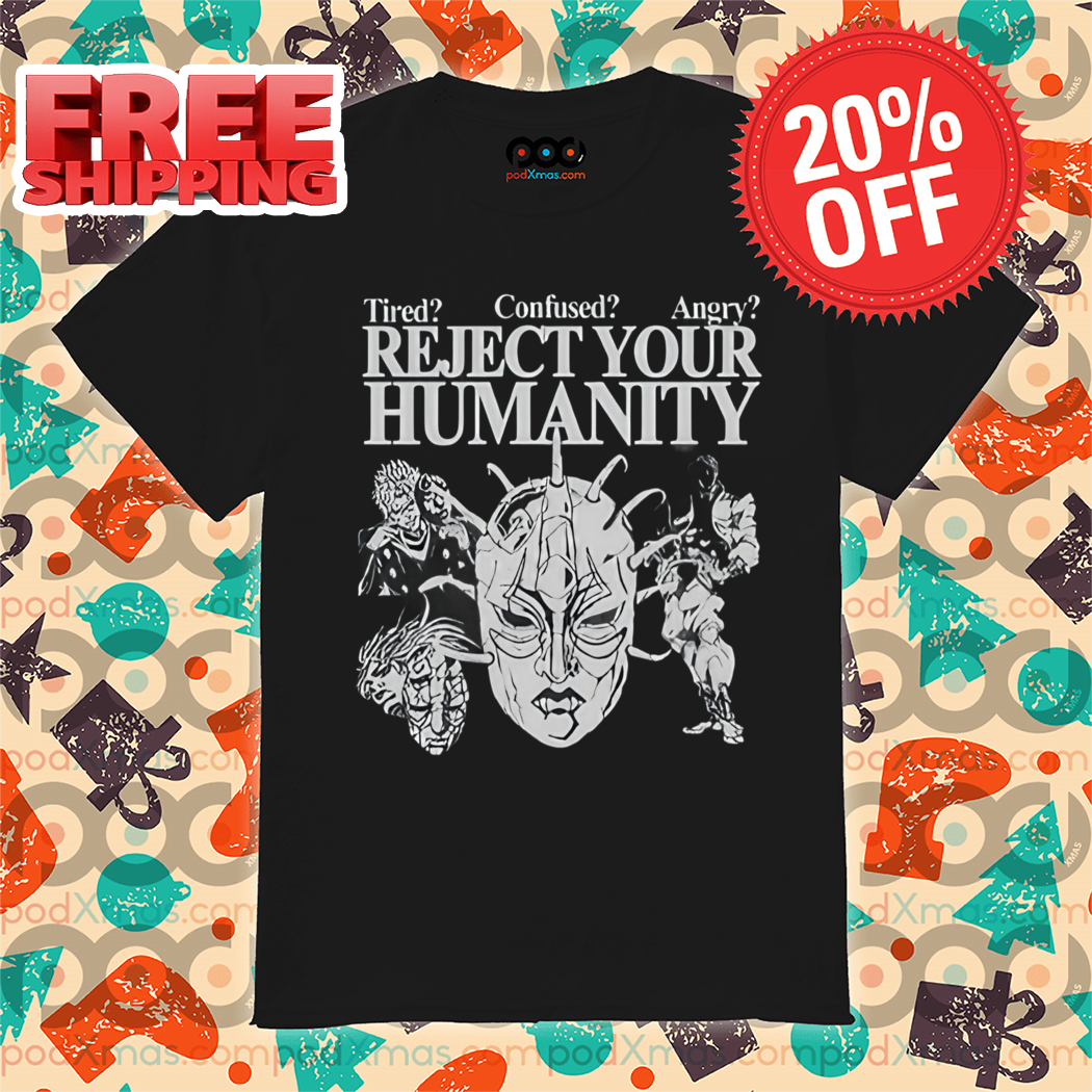 Stone Mask Tired Confused Angry Reject Your Humanity Shirt