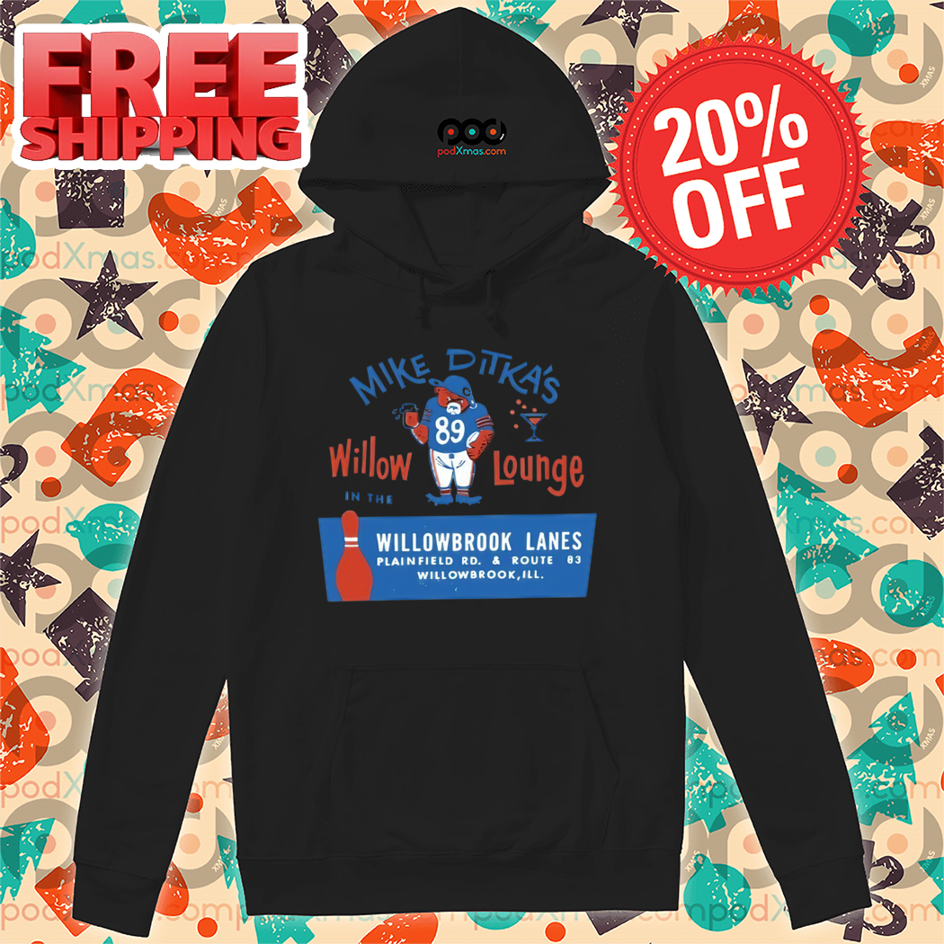Mike Ditka's Willow Lounge In The Willowbrook Lanes 2024 Vintage Shirt