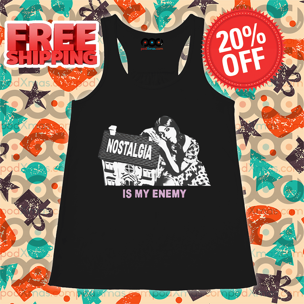 Nostalgia Is My Enemy Shirt