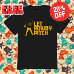 Pittsburgh Let Rowdy Pitch 2024 Shirt