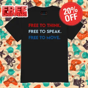 Free To Think Free To Speak Free To Move Shirt