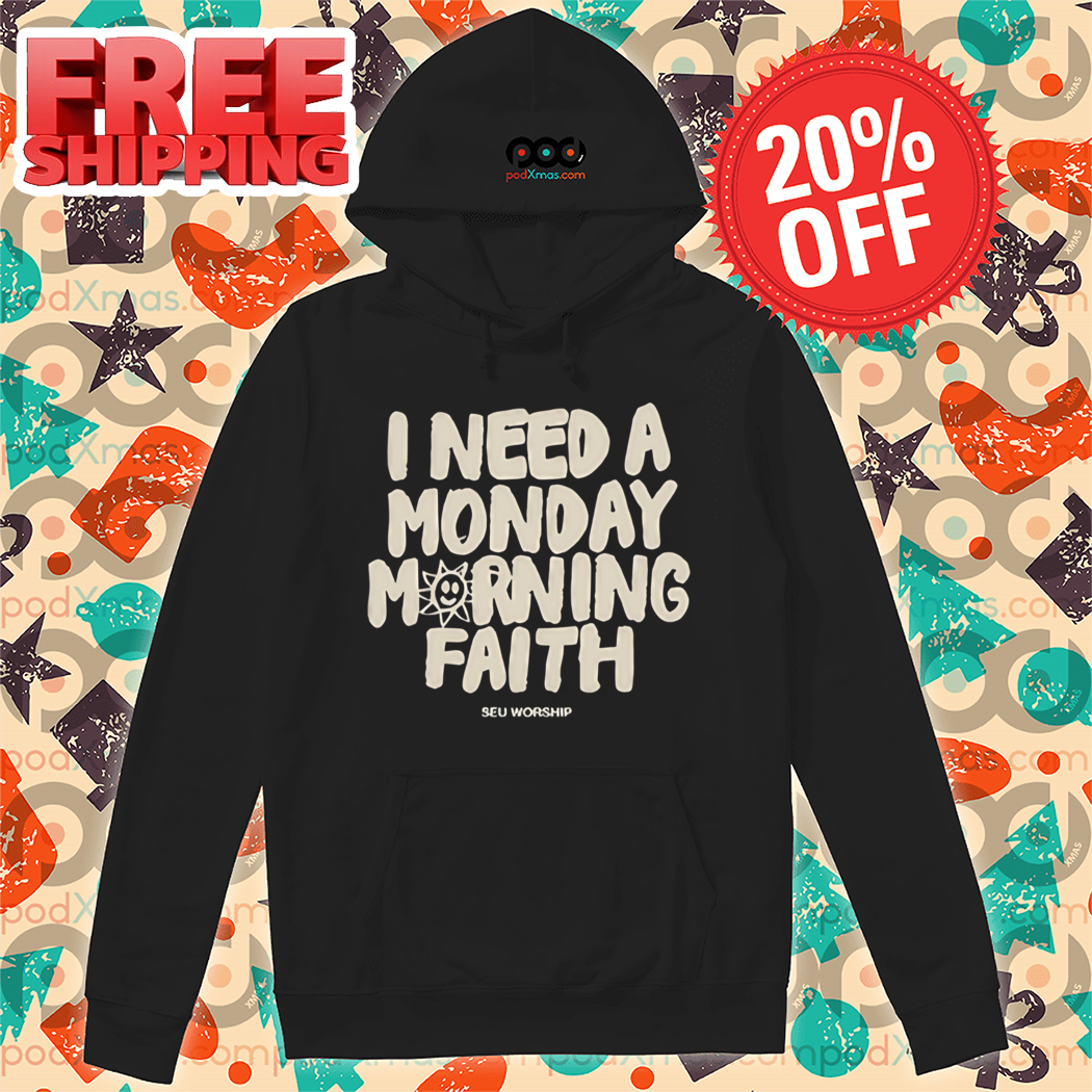 I Need A Monday Morning Faith Vintage 2024 Shirt