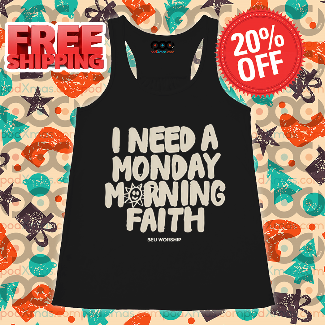 I Need A Monday Morning Faith Vintage 2024 Shirt