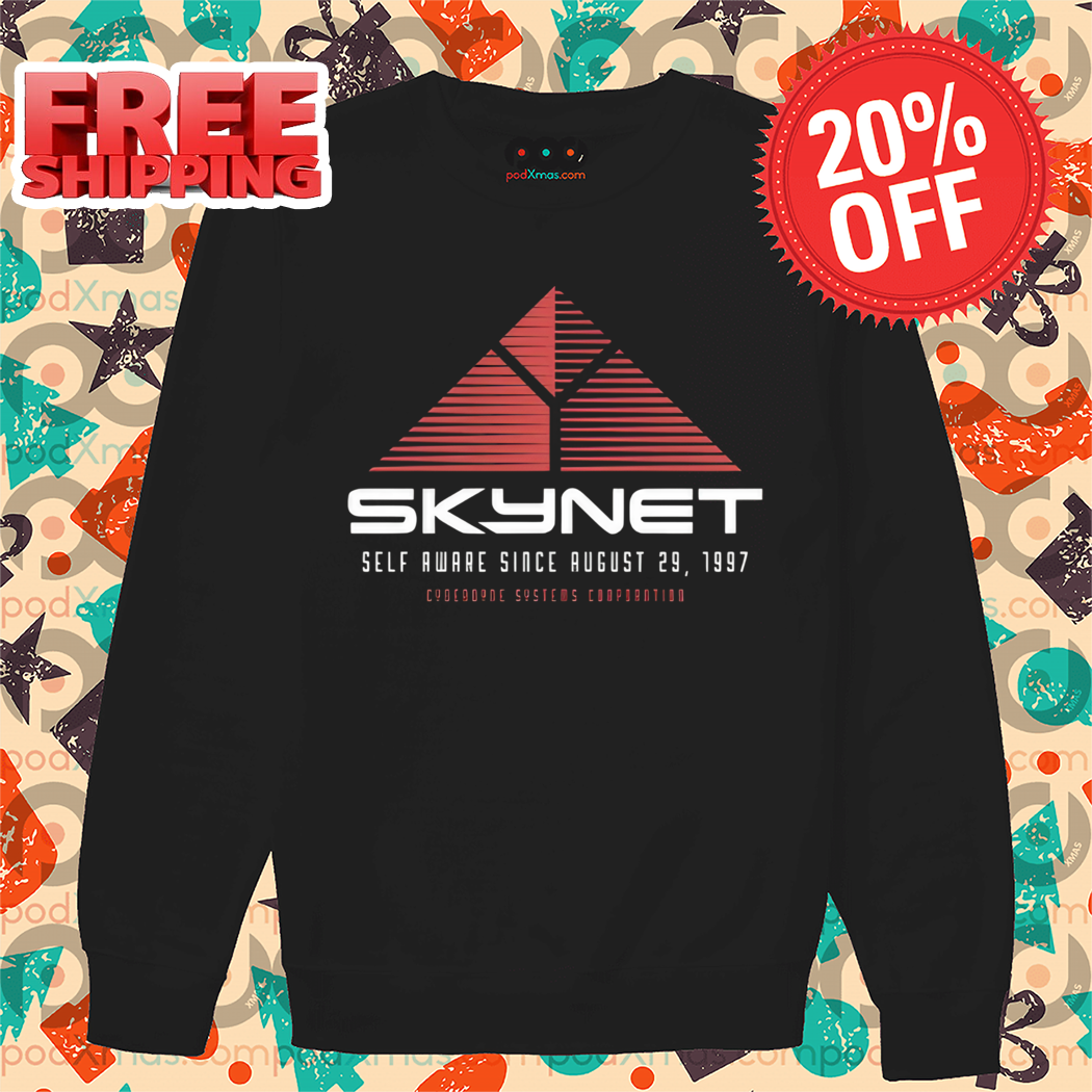 Skynet Self Aware Since August 29 1997 Shirt