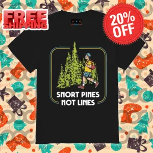 Snort Pines Not Lines Vintage 2024 Shirt