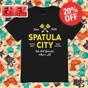 Spatula City We Sell Spatulas That's All 2024 Shirt