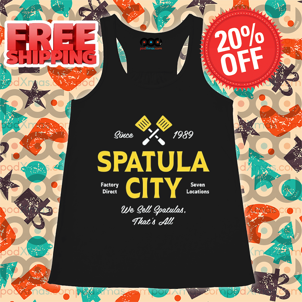 Spatula City We Sell Spatulas That's All 2024 Shirt Spatula City We Sell Spatulas That's All 2024 Shirt