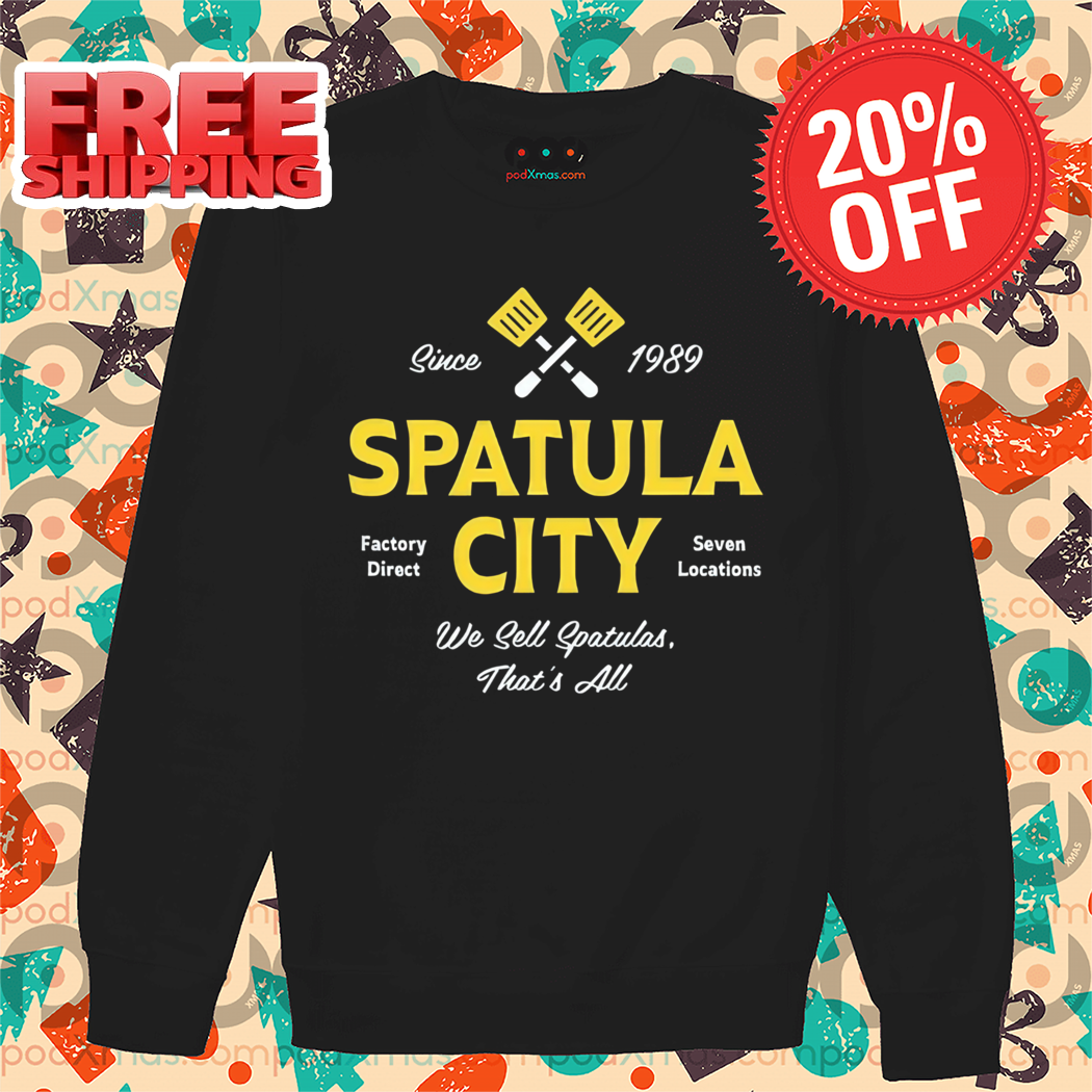 Spatula City We Sell Spatulas That's All 2024 Shirt Spatula City We Sell Spatulas That's All 2024 Shirt