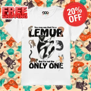You May Say That I'm A Lemur But I'm Not The Only One 2024 Shirt
