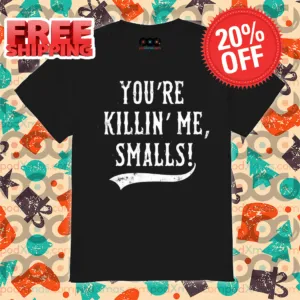You're Killin' Me Smalls Vintage 2024 Shirt
