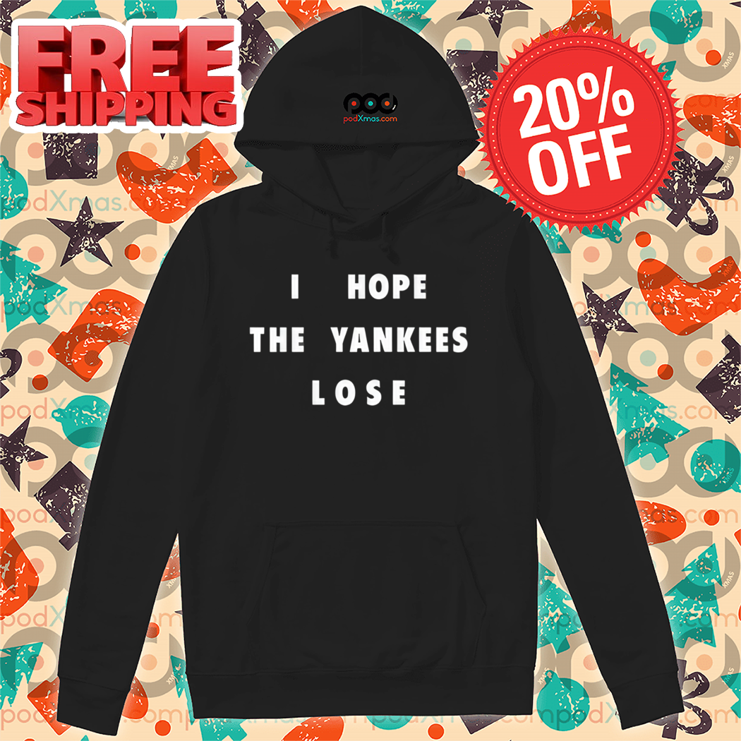 I Hope The Yankees Lose 2024 Shirt