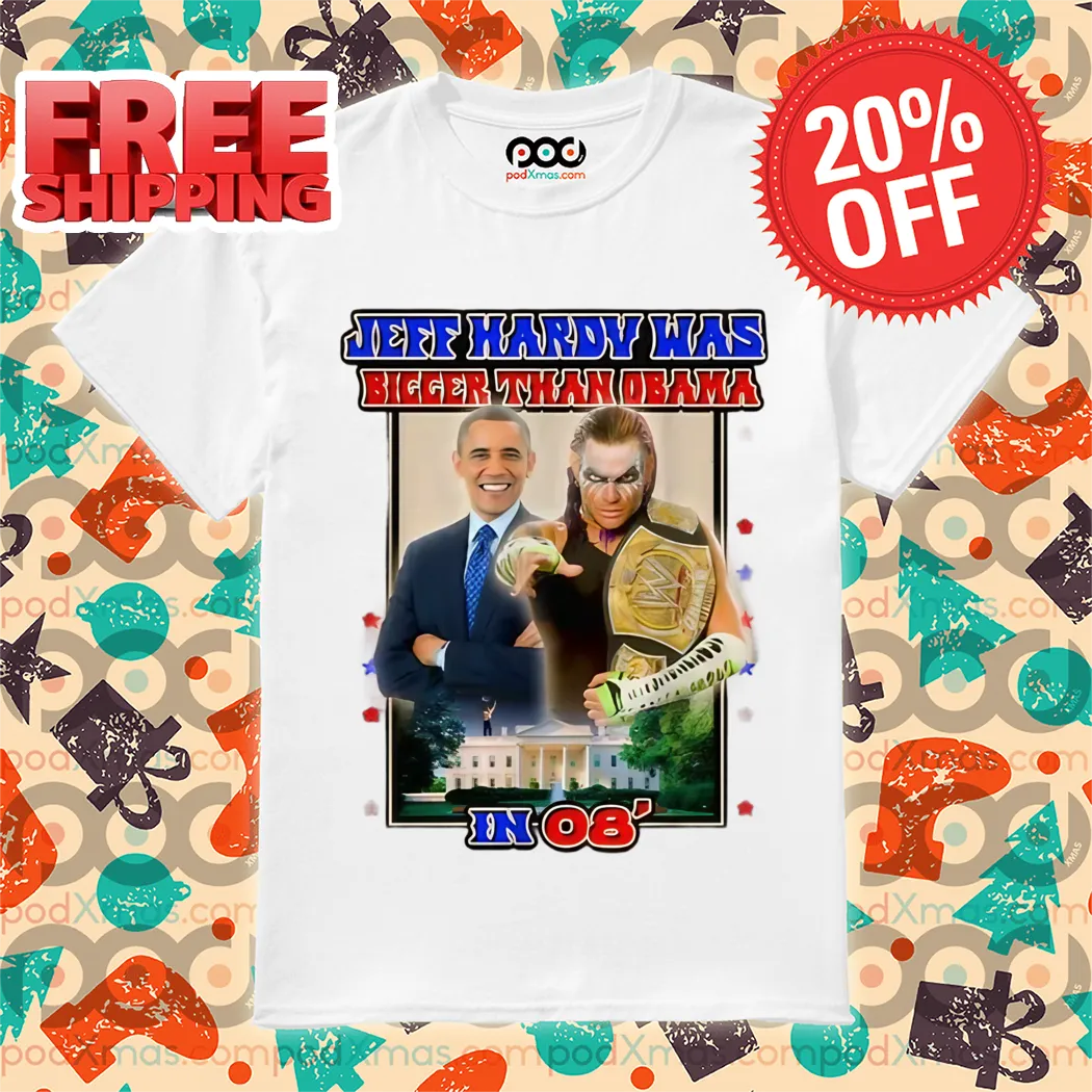Jeff Hardy Was Bigger Than Obama In 08' Wrestling Shirt