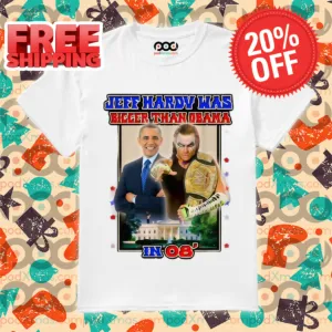 Jeff Hardy Was Bigger Than Obama In 08' Wrestling Shirt
