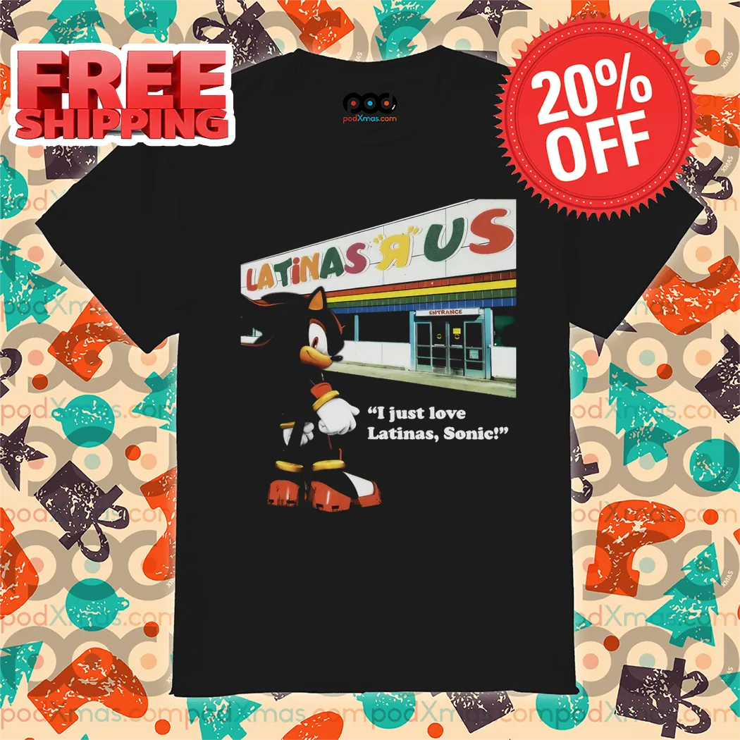 Shadow the Hedgehog Latinas R Us I Just Love Latinas Sonic Shirt