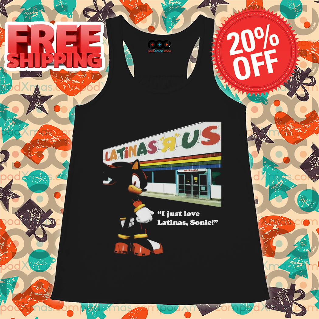 Shadow the Hedgehog Latinas R Us I Just Love Latinas Sonic Shirt