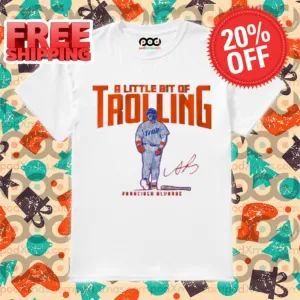 Francisco Alvarez A Little Bit of Trolling Signature 2024 Shirt