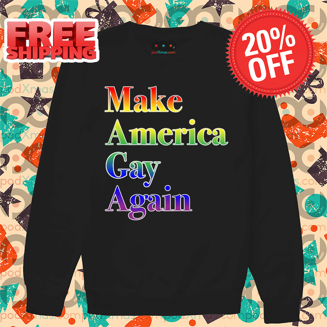 LGBT Make America Gay Again 2024 Shirt