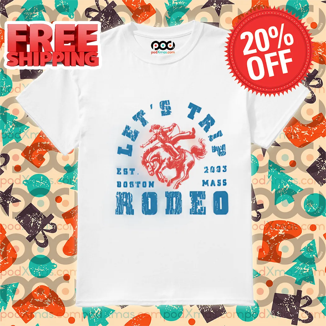Let's Trip Rodeo Shirt Est 2003 Boston Mass Vintage Shirt