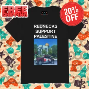 Rednecks Support Palestine Shirt