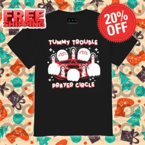 Tummy Trouble Prayer Circle Shirt