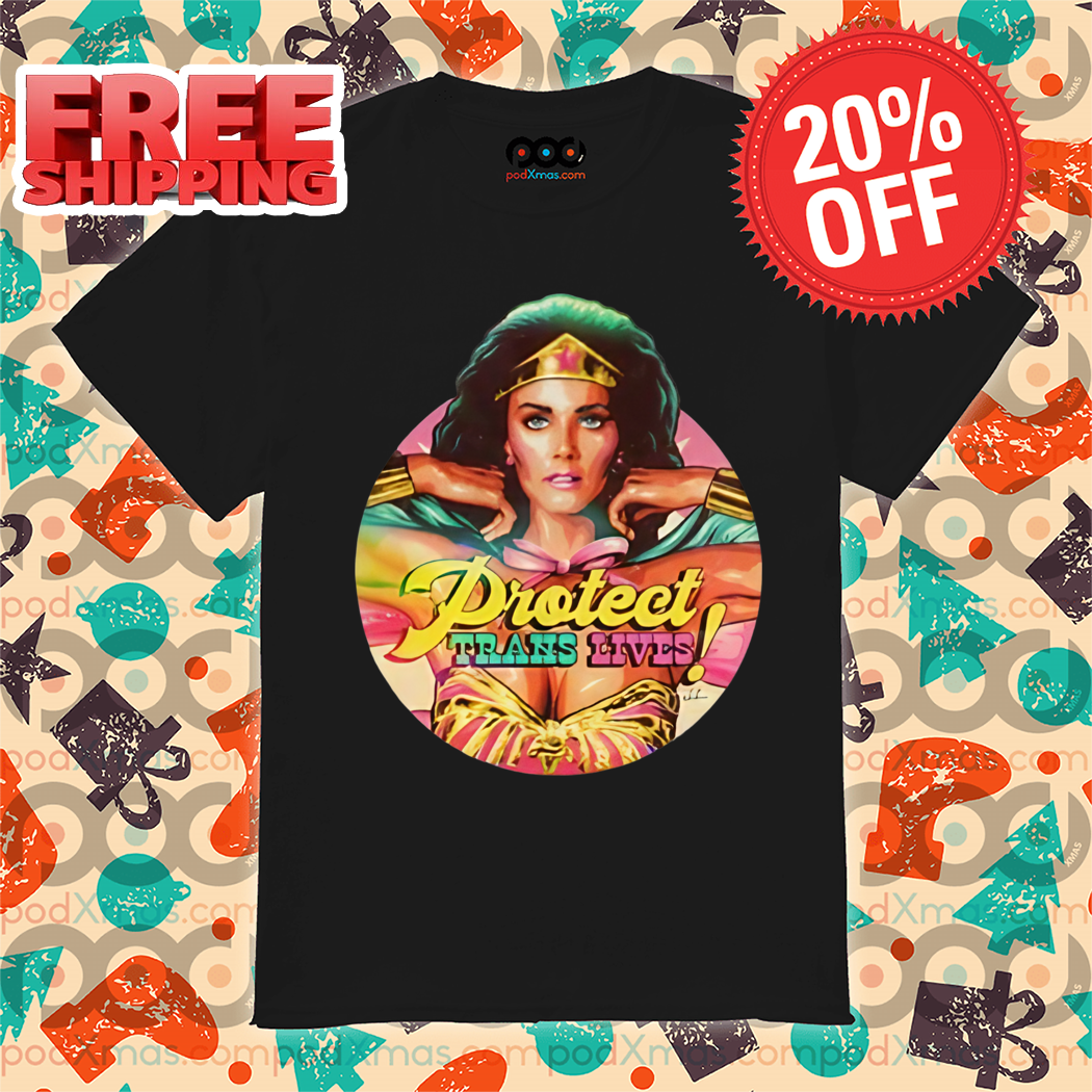 Wonder Woman Lynda Carter Protect Trans Lives Shirt