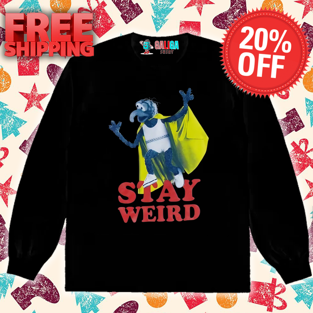 The Muppets Gonzo Stay Weird Shirt