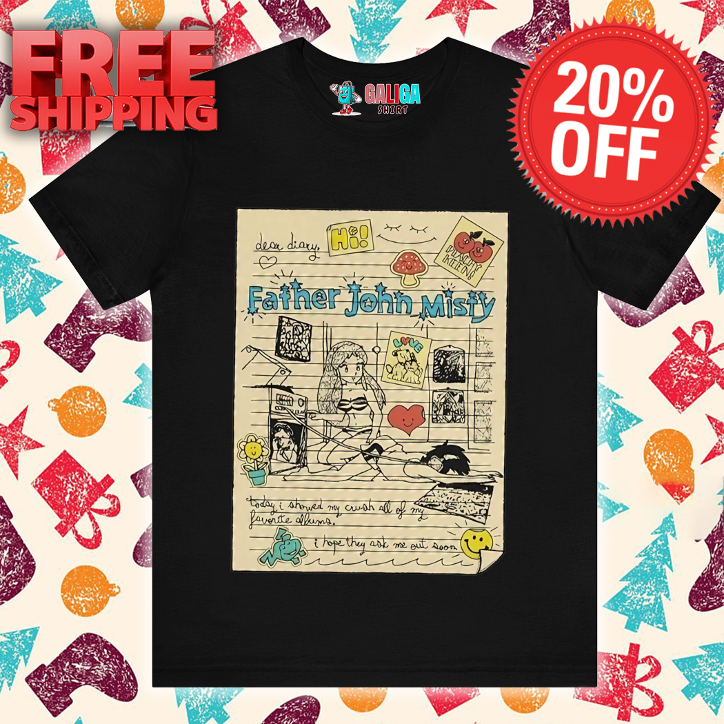 Dear Diary Father John Misty Shirt