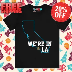 We’Re In LA Shirt