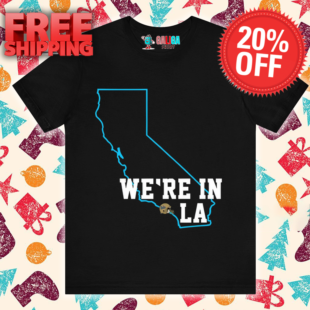 We’Re In LA Shirt