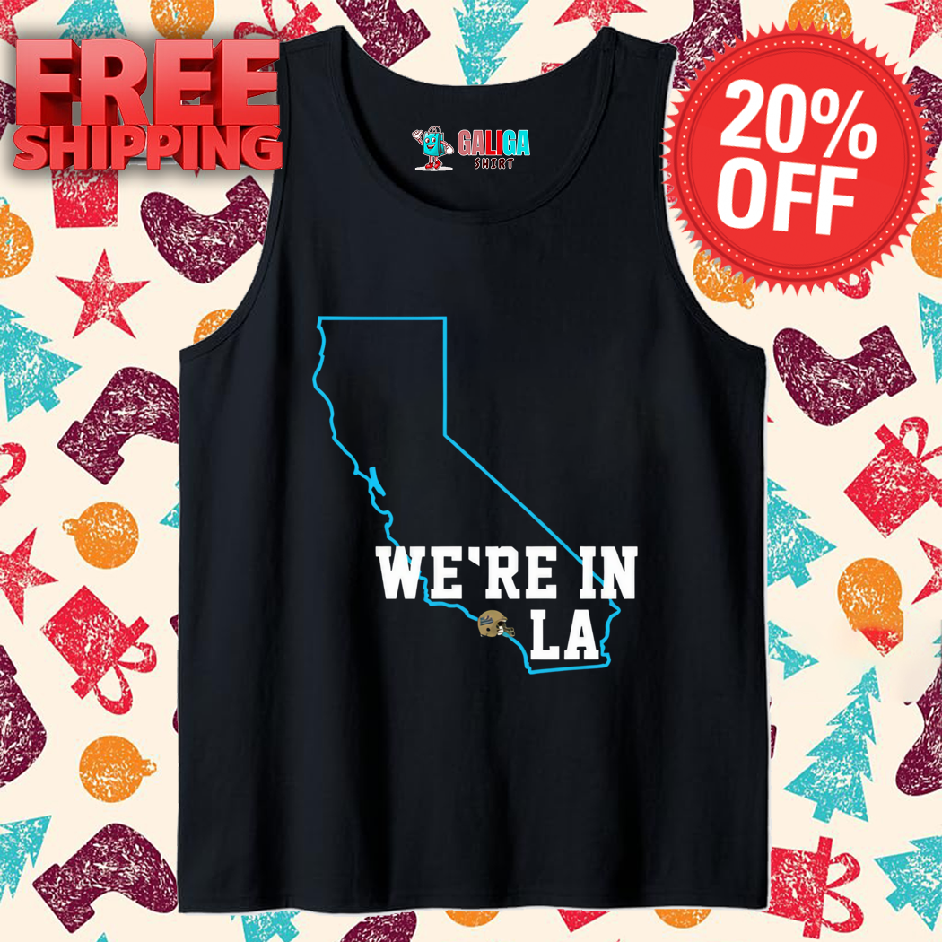We’Re In LA Shirt