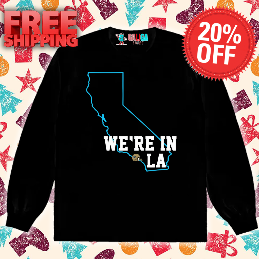 We’Re In LA Shirt