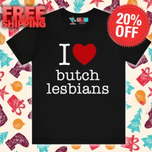 Maz Maz I Love Butch Lesbians Shirt