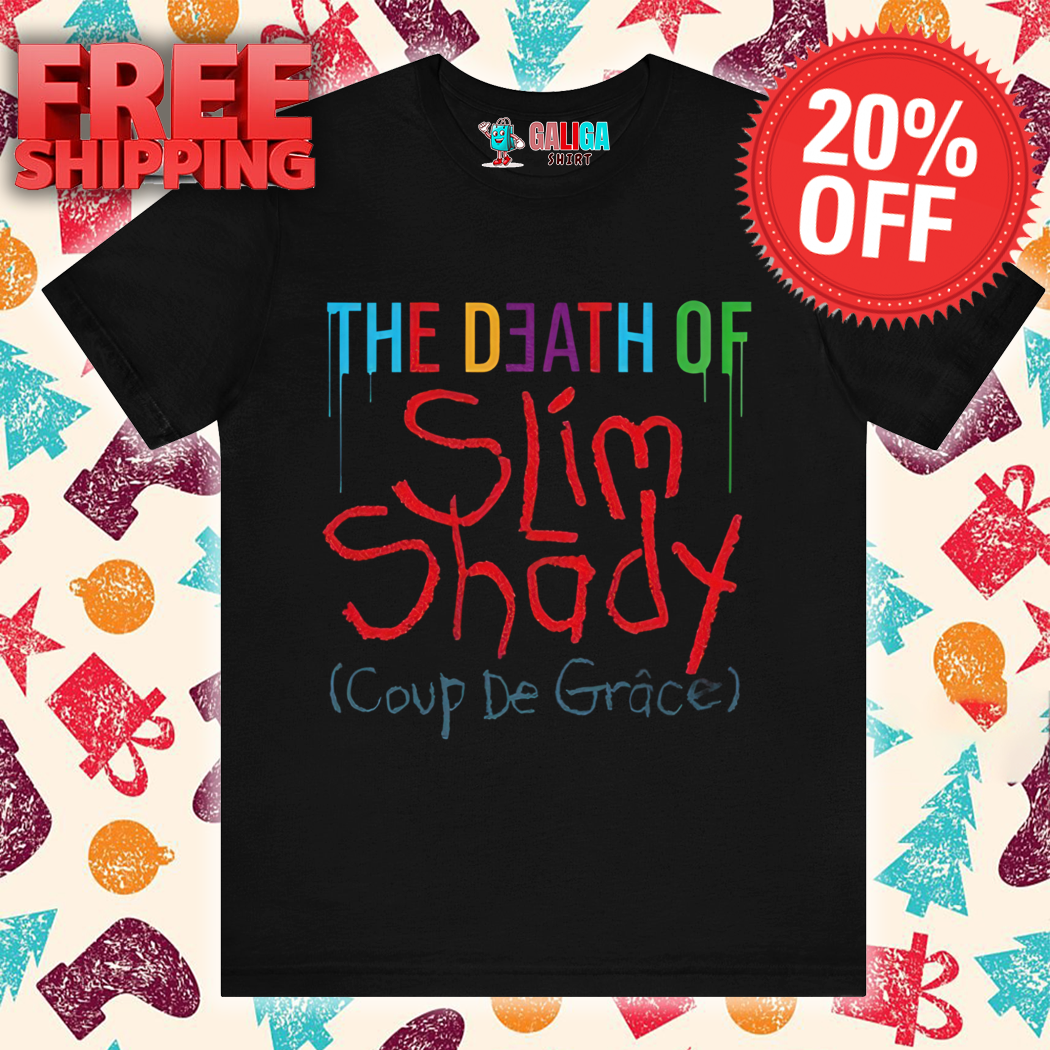 The Death Of Slim Shady Coup De Grace Shirt