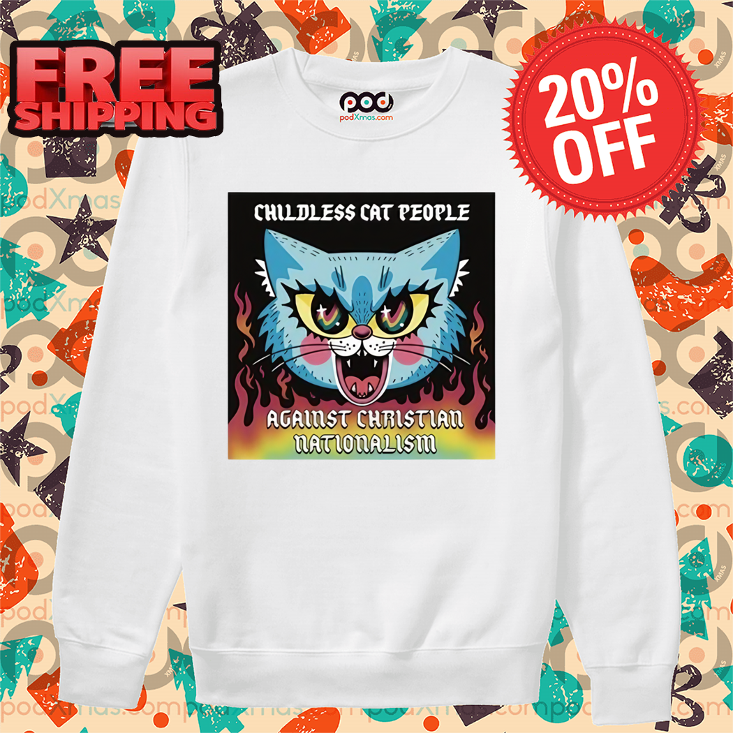 Childless Cat People Against Christian Nationalism Shirt