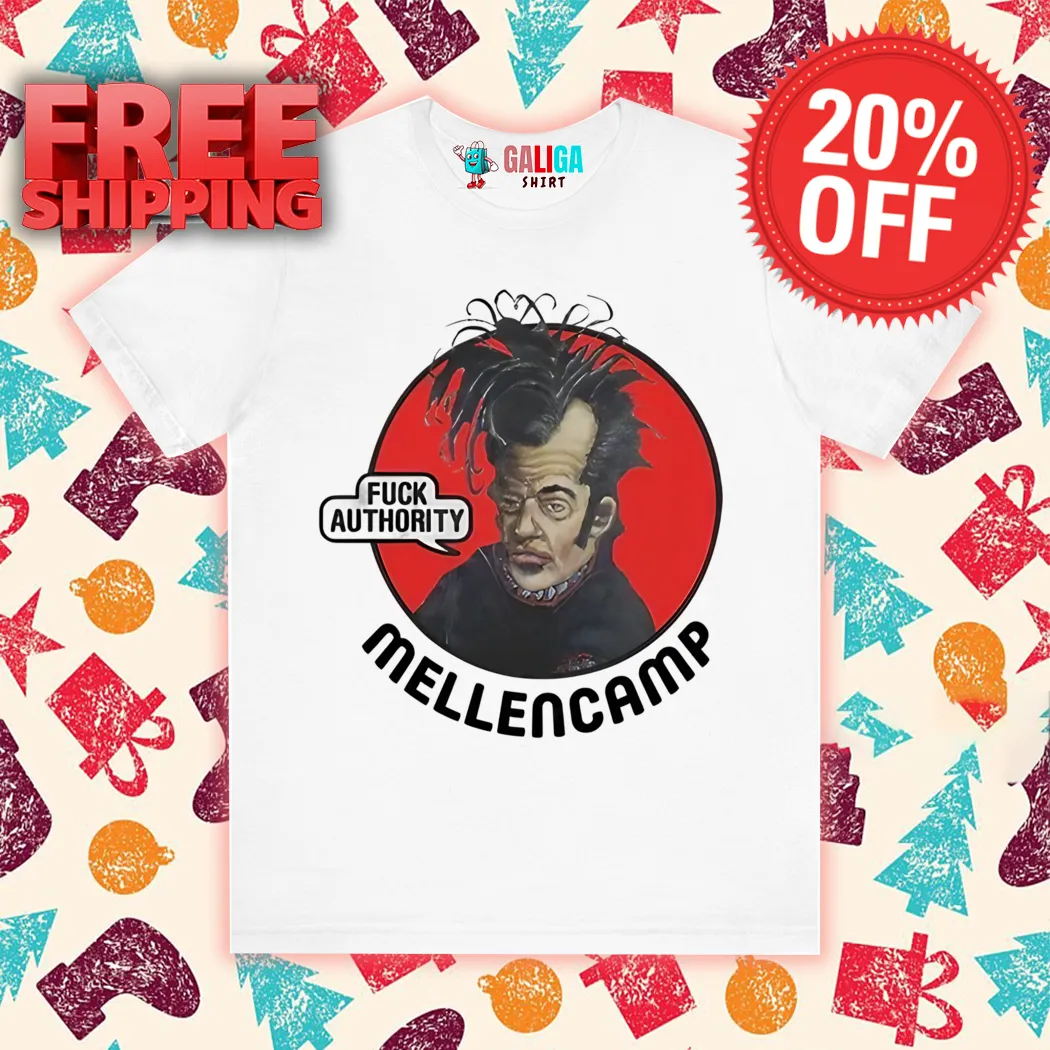 Mellencamp Fuck Authority Shirt